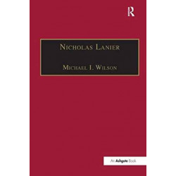 Nicholas Lanier: Master of the King's Musick