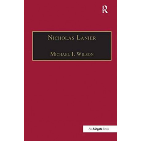 Nicholas Lanier: Master of the King's Musick