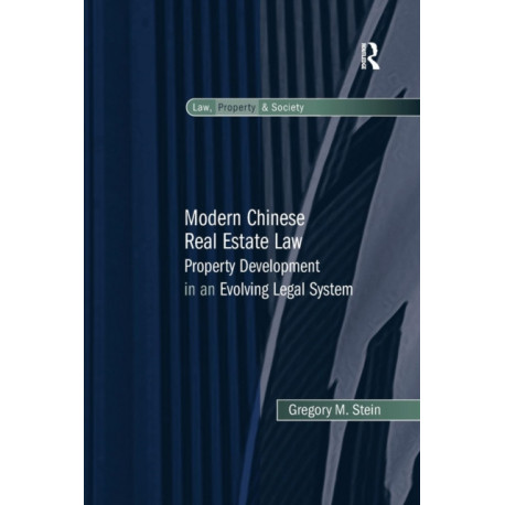 Modern Chinese Real Estate Law: Property Development in an Evolving Legal System