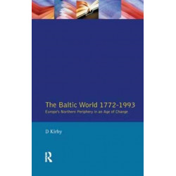 The Baltic World 1772-1993: Europe's Northern Periphery in an Age of Change