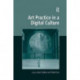 Art Practice in a Digital Culture