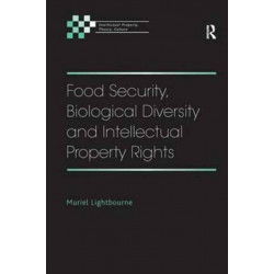 Food Security, Biological Diversity and Intellectual Property Rights