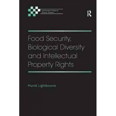 Food Security, Biological Diversity and Intellectual Property Rights