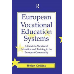 European Vocational Educational Systems: A Guide to Vocational Education and Training in the European Community
