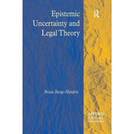 Epistemic Uncertainty and Legal Theory