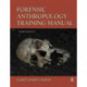 Forensic Anthropology Training Manual