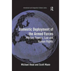 Domestic Deployment of the Armed Forces: Military Powers, Law and Human Rights