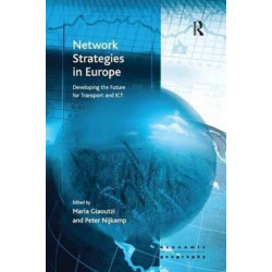 Network Strategies in Europe: Developing the Future for Transport and ICT