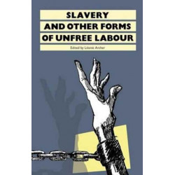 Slavery: And Other Forms of Unfree Labour