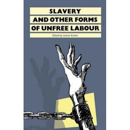 Slavery: And Other Forms of Unfree Labour