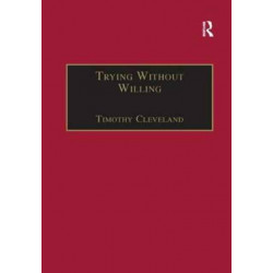 Trying Without Willing: An Essay in the Philosophy of Mind