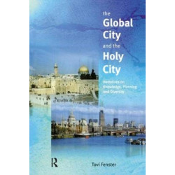 The Global City and the Holy City: Narratives on Knowledge, Planning and Diversity