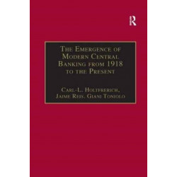 The Emergence of Modern Central Banking from 1918 to the Present