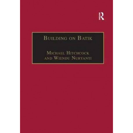 Building on Batik: The Globalization of a Craft Community