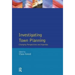 Investigating Town Planning: Changing Perspectives and Agendas