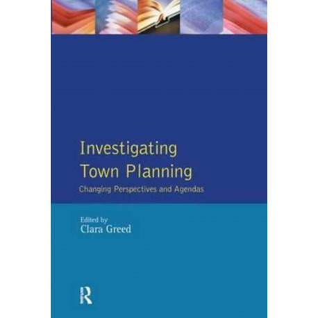 Investigating Town Planning: Changing Perspectives and Agendas