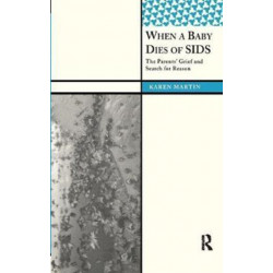When a Baby Dies of SIDS: The Parents’ Grief and Search for Reason