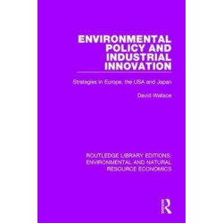 Environmental Policy and Industrial Innovation: Strategies in Europe, the USA and Japan