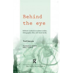 Behind the Eye: Reflexive Methods in Culture Studies, Ethnographic Film, and Visual Media