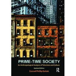 Prime-Time Society: An Anthropological Analysis of Television and Culture, Updated Edition