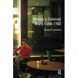 Britain's Colonial Wars, 1688-1783