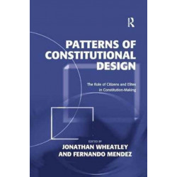 Patterns of Constitutional Design: The Role of Citizens and Elites in Constitution-Making