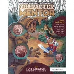 Character Mentor: Learn by Example to Use Expressions, Poses, and Staging to Bring Your Characters to Life