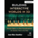 Building Interactive Worlds in 3D: Virtual Sets and Pre-visualization for Games, Film & the Web