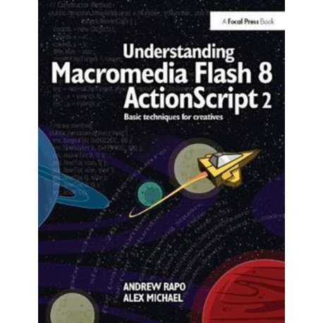 Understanding Macromedia Flash 8 ActionScript 2: Basic techniques for creatives
