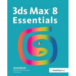 3ds Max 8 Essentials: Autodesk Media and Entertainment Courseware