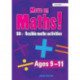 Move On Maths Ages 9-11: 50+ Flexible Maths Activities