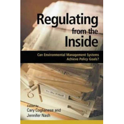Regulating from the Inside: Can Environmental Management Systems Achieve Policy Goals