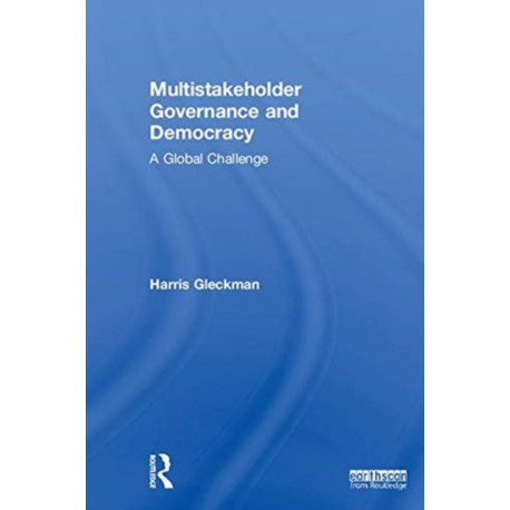Multistakeholder Governance and Democracy: A Global Challenge