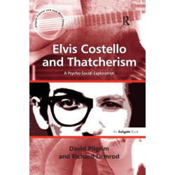 Elvis Costello and Thatcherism: A Psycho-Social Exploration