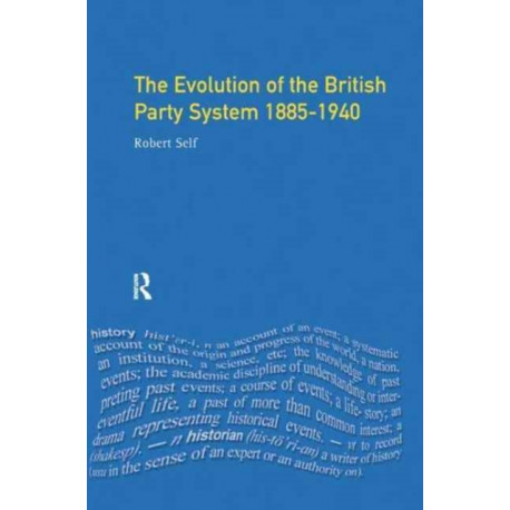 Evolution of the British Party System: 1885-1940