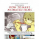 How to Make Animated Films: Tony White's Masterclass Course on the Traditional Principles of Animation