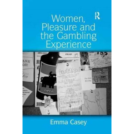Women, Pleasure and the Gambling Experience