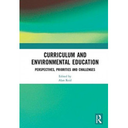 Curriculum and Environmental Education: Perspectives, Priorities and Challenges