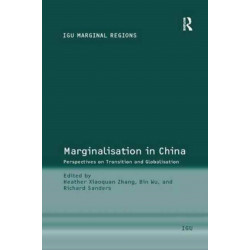 Marginalisation in China: Perspectives on Transition and Globalisation