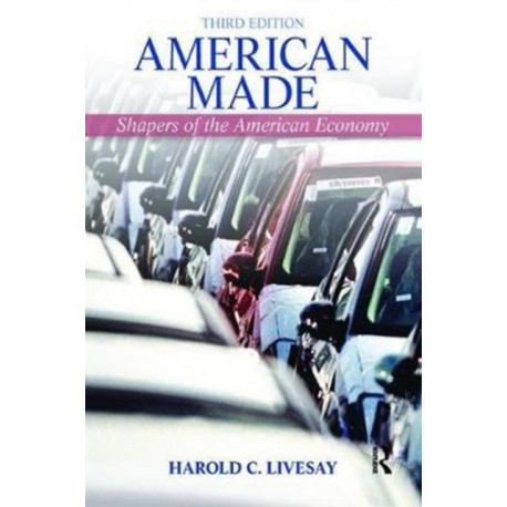 American Made: Shaping the American Economy
