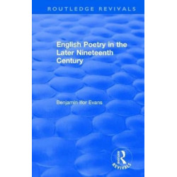 Routledge Revivals: English Poetry in the Later Nineteenth Century (1933)