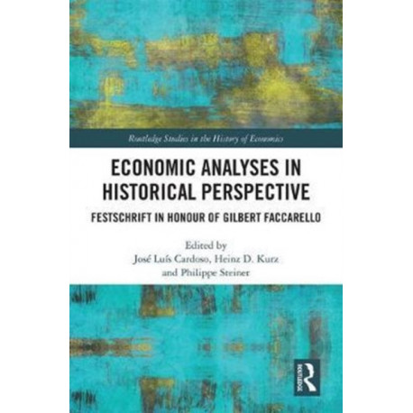 Economic Analyses in Historical Perspective: Festschrift in Honour of Gilbert Faccarello