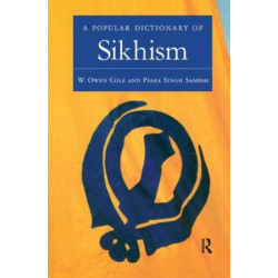A Popular Dictionary of Sikhism: Sikh Religion and Philosophy