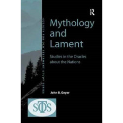 Mythology and Lament: Studies in the Oracles about the Nations