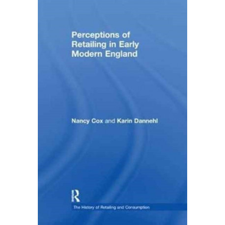 Perceptions of Retailing in Early Modern England