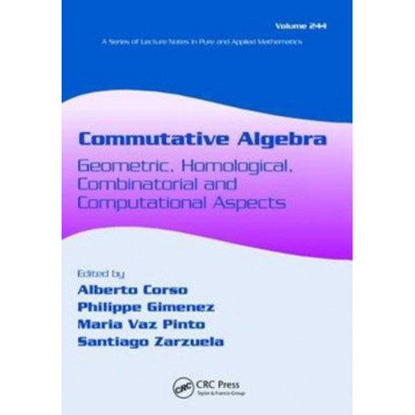 Commutative Algebra: Geometric, Homological, Combinatorial and Computational Aspects