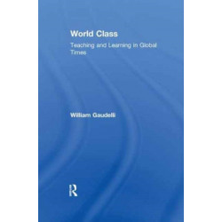 World Class: Teaching and Learning in Global Times