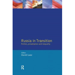 Russia in Transition: Politics, Privatisation and Inequality