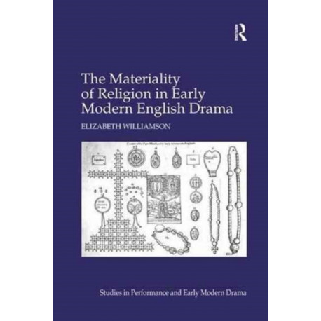 The Materiality of Religion in Early Modern English Drama