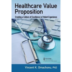Healthcare Value Proposition: Creating a Culture of Excellence in Patient Experience